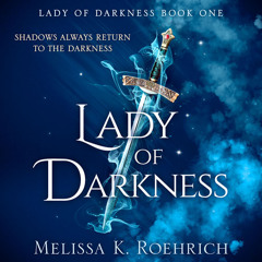 Lady of Darkness, By Melissa K. Roehrich, Read by Laura Horowitz