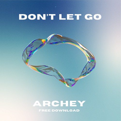 DON'T LET GO (FREE DL)
