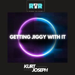GETTING JIGGY WITH IT - KURT JOSEPH