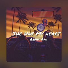 She Has My Heart Remix Ami