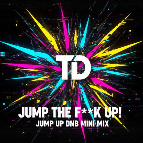 Jump the f**k up - Jump Up DnB Mini Mix