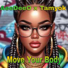 Move your body - AeeDeeO x Tamyok