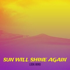 Sun Will Shine Again