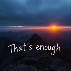 That's enough