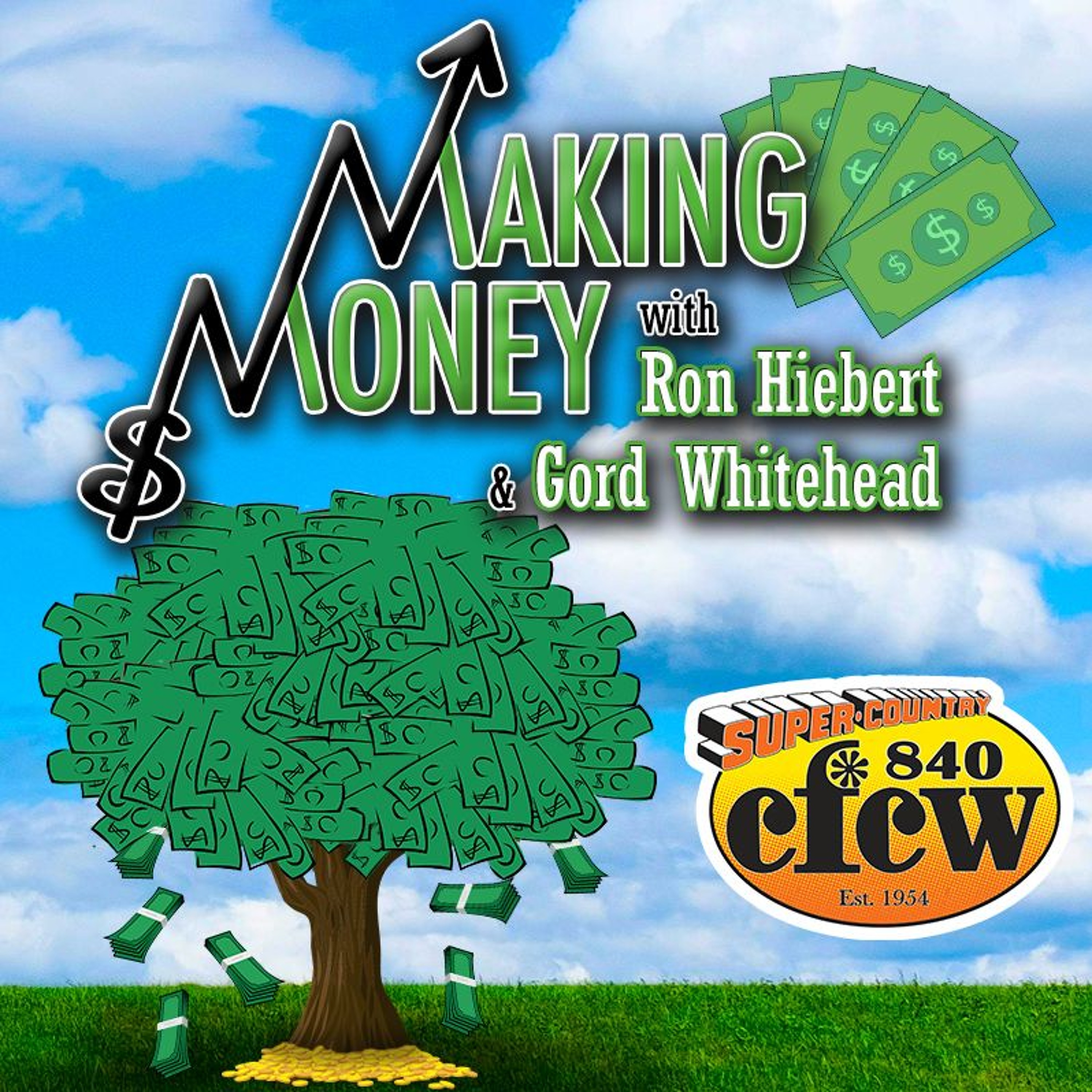 Making Money with Ron Hiebert & Gord Whitehead