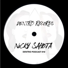 DENTRO PODCAST 010 - Nicky Sahota