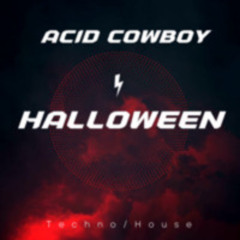 Acid Cowboy: Halloween Techno/House Mix