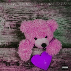 Brokenhearted (Prod. Brandon Taylor)