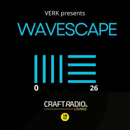CRAFT RADIO LOUNGE #07_03_25 // WAVESCAPE #26 by Verk