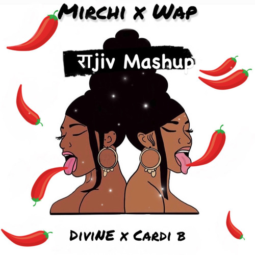 DIVINE x Cardi B - MIRCHI x WAP -(राjiv Mashup) *click on buy for free download*