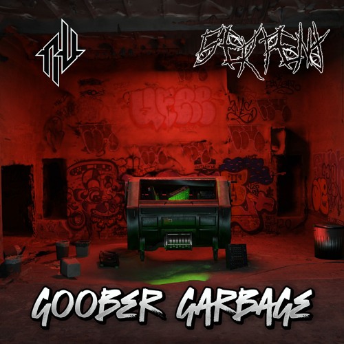 5ERPENT X NECROTIC NOISE - GOOBER GARBAGE(FREE DOWNLOAD)