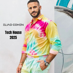 Eliad Cohen - Tech House 2025