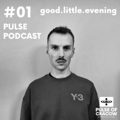 PULSE PODCAST #01 good.little.evening