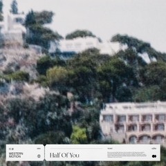 Western Motion - Half Of You
