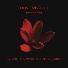 Don't Miss U + I (Elusid, TWLGHT & Cakelife Mega Mashup) [FREE DL]
