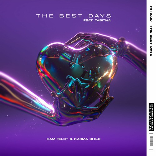 Sam Feldt & Karma Child - The Best Days (feat. Tabitha)