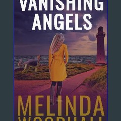 [PDF READ ONLINE] ⚡ Vanishing Angels: A Bailey Flynn FBI Mystery Thriller Book One get [PDF]