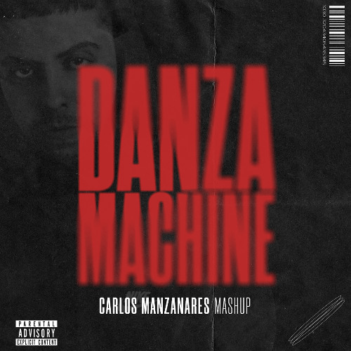 Danza Machine (Carlos Manzanares Extended Mashup) (FREE DOWNLOAD)