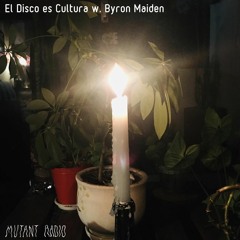 El Disco es Cultura w. Byron Maiden [11.02.2022]