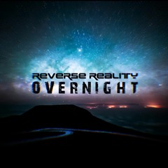 Reverse Reality - Overnight EP.