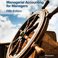 GET PDF 💚 Loose Leaf For Managerial Accounting for Managers by  Eric Noreen,Peter Br