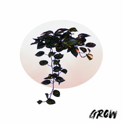 Grow