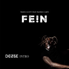 Travis Scott - FEIN (DEZZE INTRO)