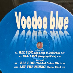 Voodoo Blue - All I Do (Red Hot & Dub Mix)