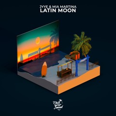 Jyye - Latin Moon Ft. Mia Martina