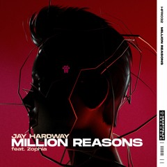 Jay Hardway - Million Reasons (feat. Zophia)
