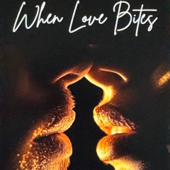 When Love Bites (Bite It Back)