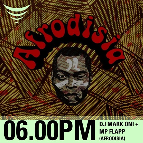 Afrodisia ( MP Flapp + DJ Mark Oni) 19/03/21