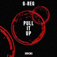 G - Reg - Pull It Up. (FREE DOWNLOAD)