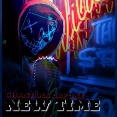 Chantana Capone - New Time (Produced by Whodiniz)