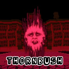 Thornbush - [A Thorns FNF Remix]