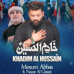 Khadim Al Hussain (a.s)  --  Mesum Abbas  --  Nazar Al Qatari  --  2024 -
