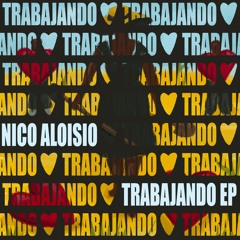 Nico Aloisio - TRABAJANDO (Extended Mix)