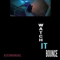 Ase Manual - Watch It Bounce