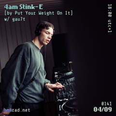 4am Stink-E 021 w/ gau7t