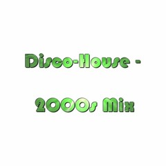 Disco-House - 2000s Mix