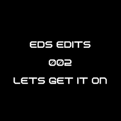 Lets get it on - Ed White (EDIT)