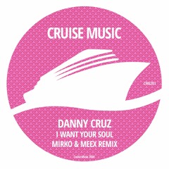 Danny Cruz - I Want Your Soul (Mirko & Meex Radio Edit) [CMS281]