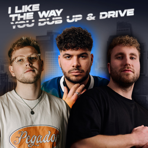 Artemas x Charlie Shell - I Like The Way You Dub Up & Drive (SGRO, Steve Dosvor & JULS Mashup)