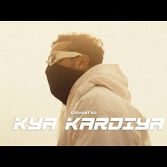 Sushant KC - Kya Kardiya