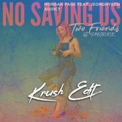 No Saving Us X Addict (Krush Edit)