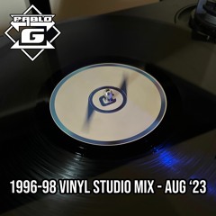 Pablo G -1996 - 98 Vinyl Studio Mix - August 2023