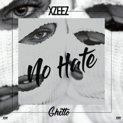 XZEEZ - No Hate