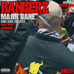 BANGERZ 002 - MAJIN BANE