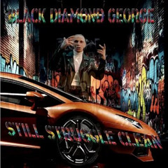 Black Diamond George Still Struggle