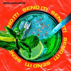 SEND IT! - Hooligan Hefs (Darcy Hall Bootleg skip to 30sec) Free Download